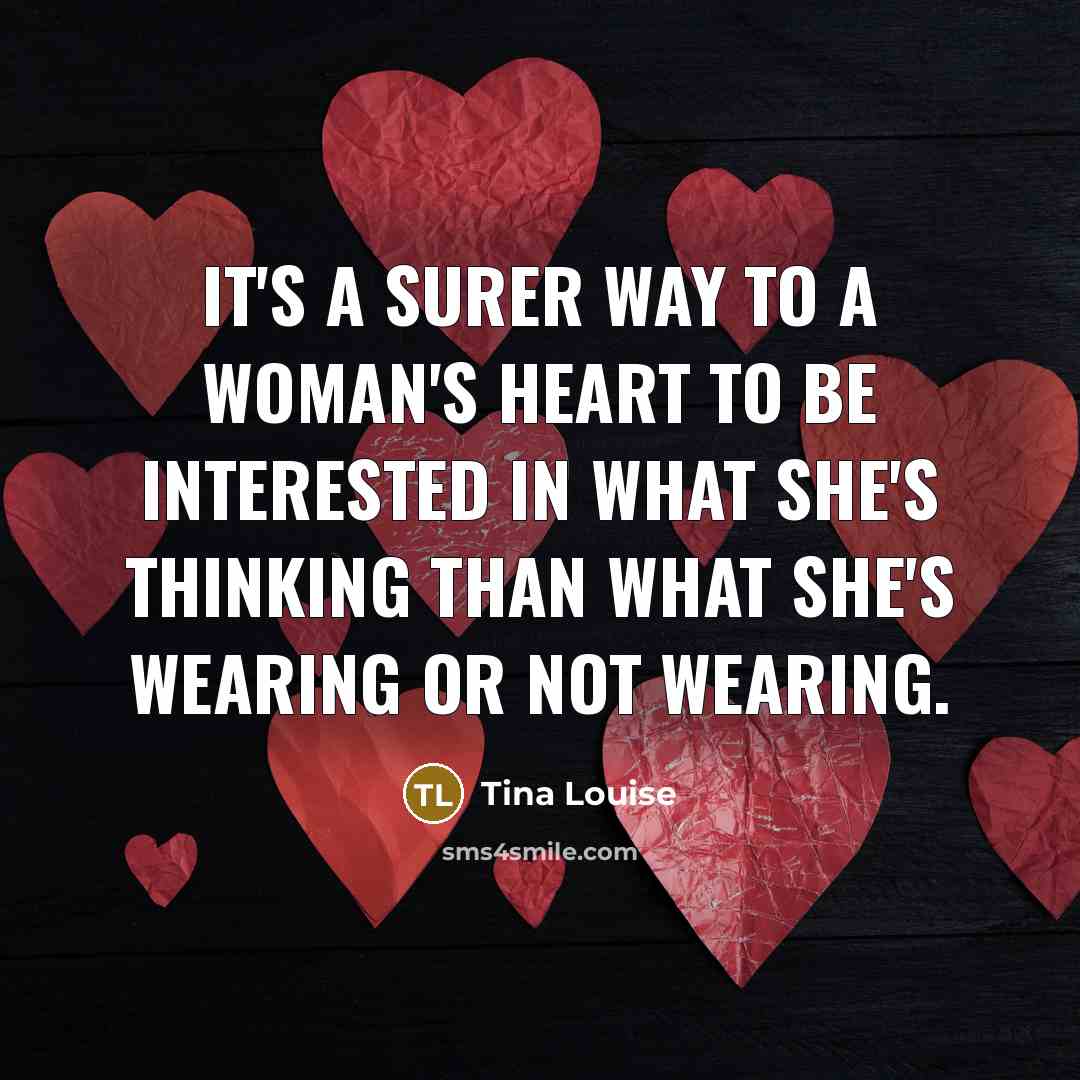“It's a surer way to a woman's heart to be…” quote by Tina Louise