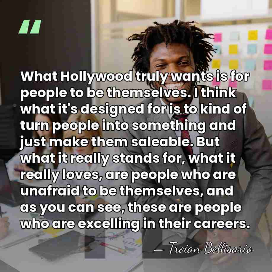 What Hollywood truly wants is for people to be themselves. I think&hellip; - Troian Bellisario