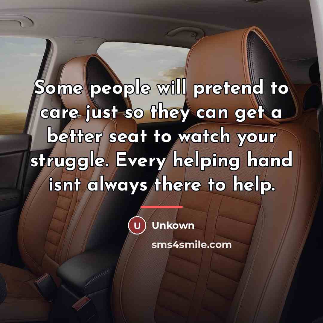 “Some people will pretend to care just so they can…” quote by Unkown
