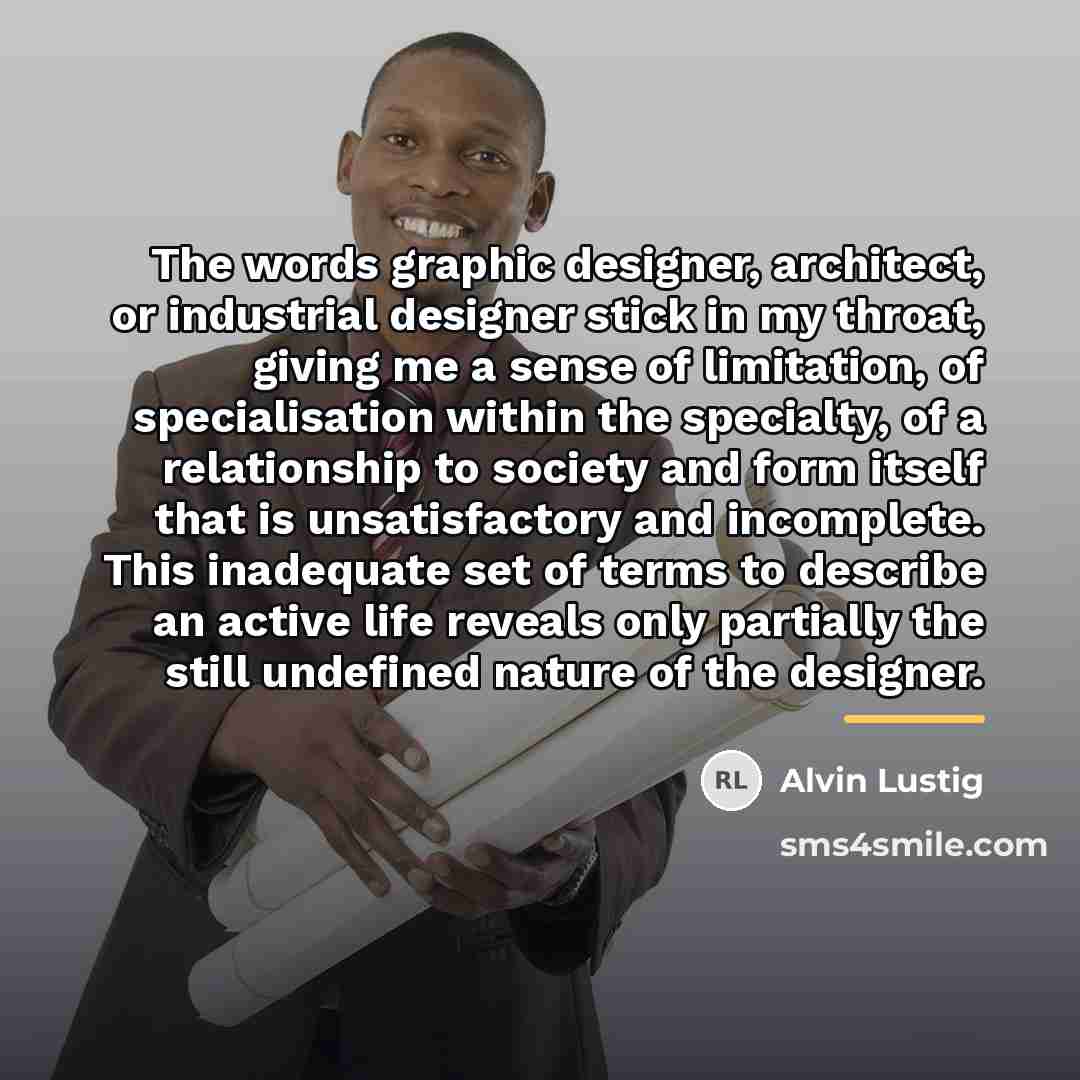 “The words graphic designer, architect, or industrial designer stick in…” quote by Alvin Lustig