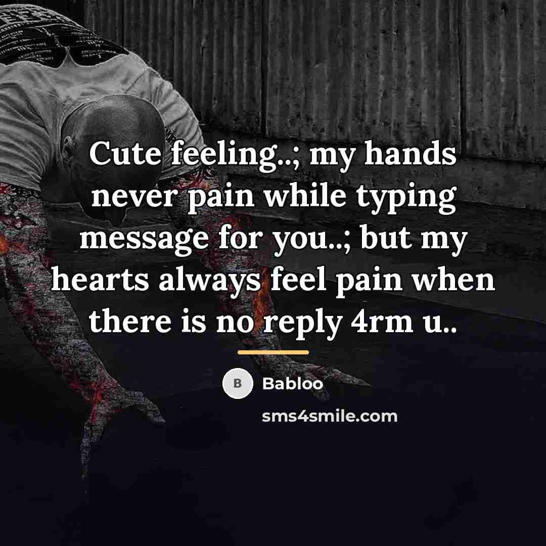 “Cute feeling..; my hands never pain while typing message for…” quote by Babloo