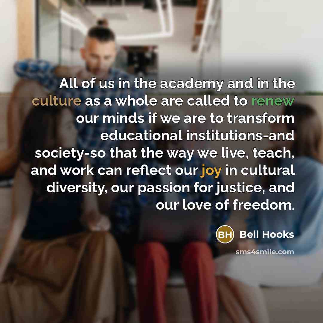 “All of us in the academy and in the culture…” quote by Bell Hooks
