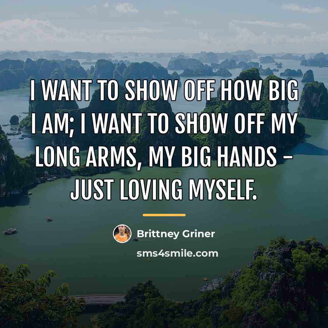 “I want to show off how big I am; I…” quote by Brittney Griner