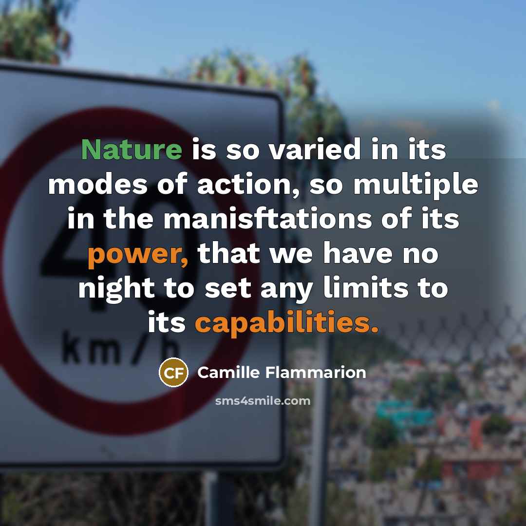 “Nature is so varied in its modes of action, so…” quote by Camille Flammarion