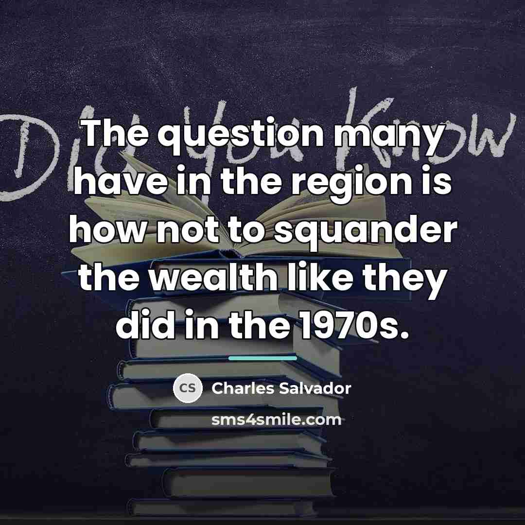 “The question many have in the region is how not…” quote by Charles Salvador