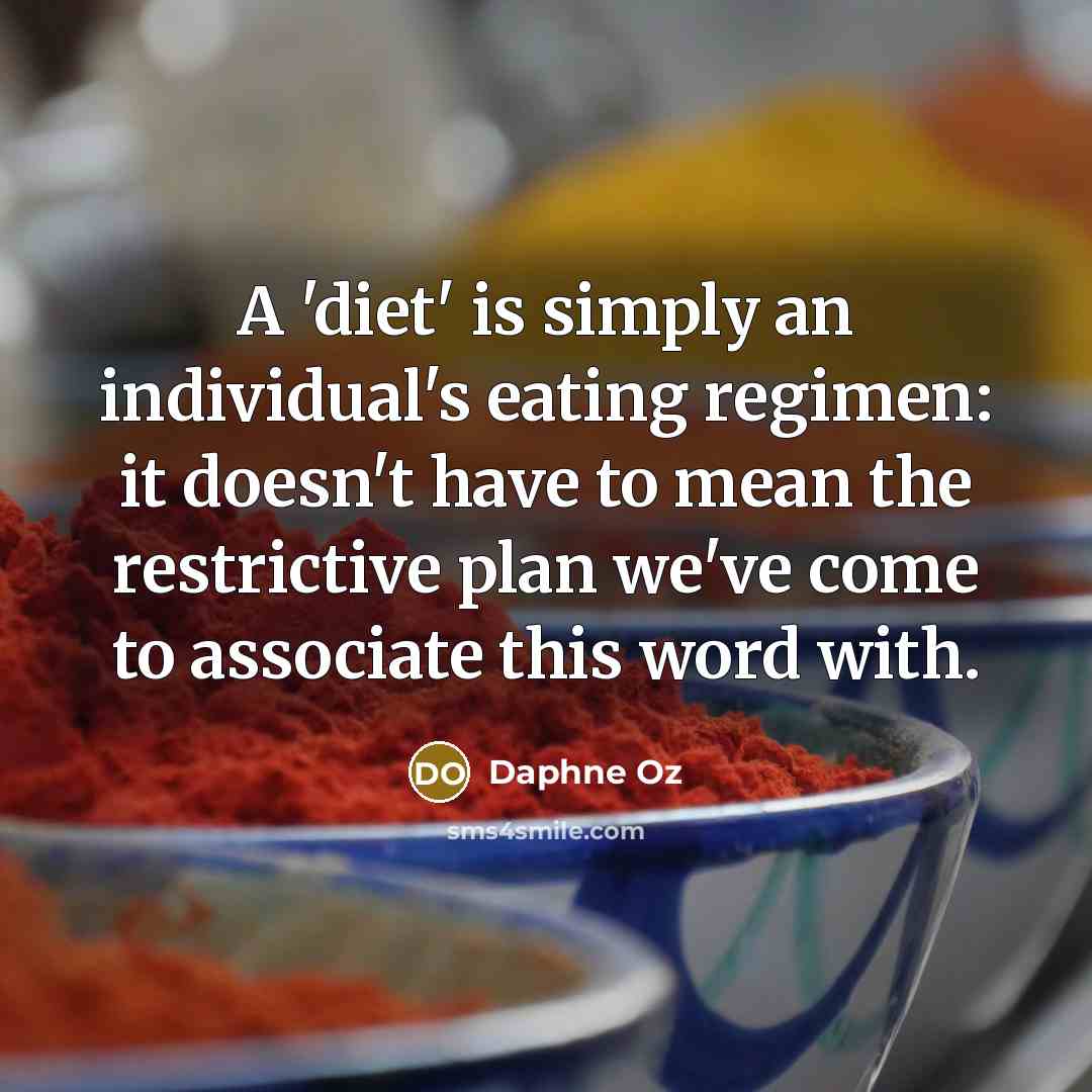 “A 'diet' is simply an individual's eating regimen: it doesn't…” quote by Daphne Oz