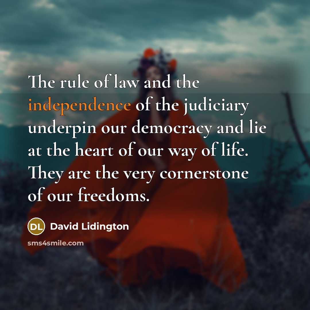 “The rule of law and the independence of the judiciary…” quote by David Lidington