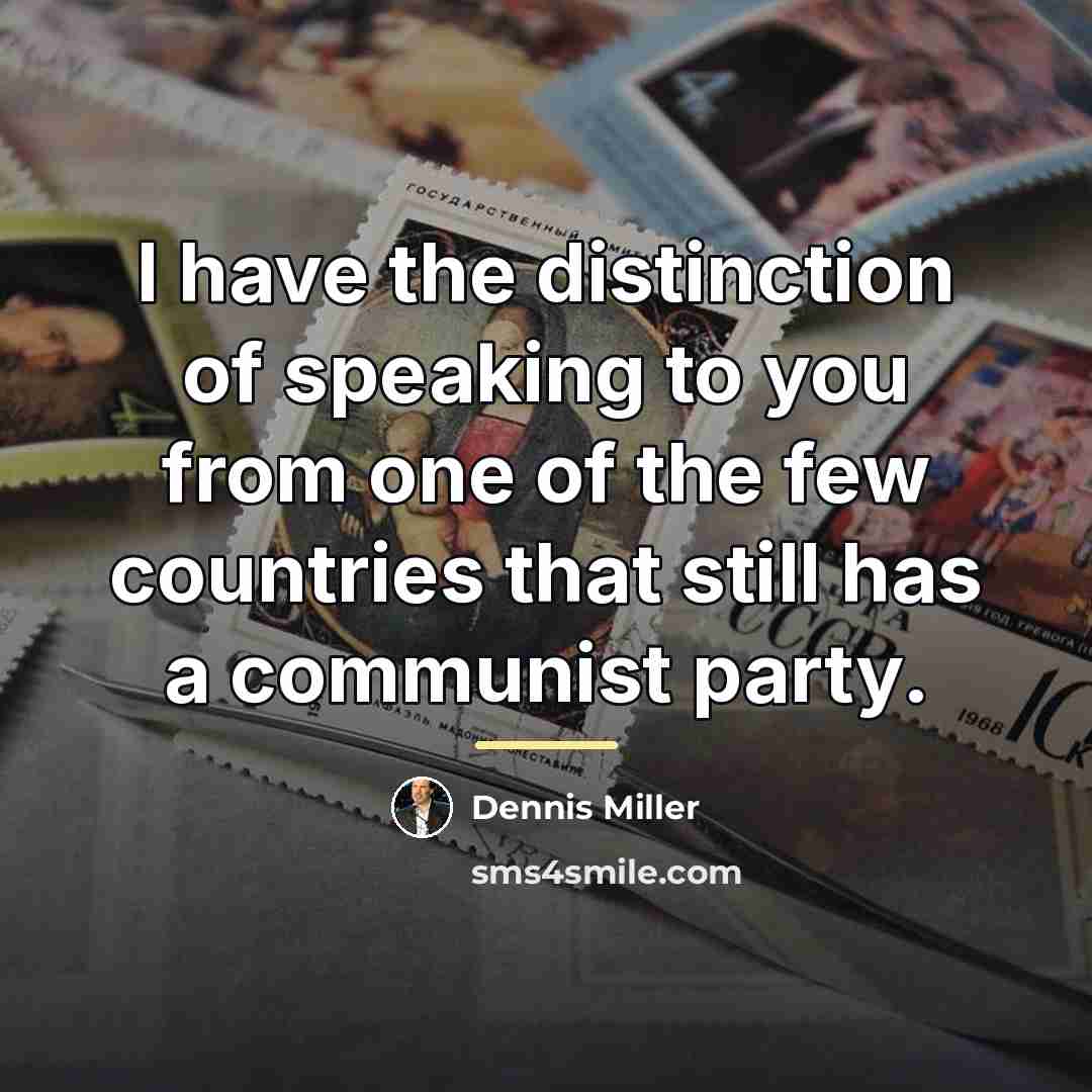 “I have the distinction of speaking to you from one…” quote by Dennis Miller