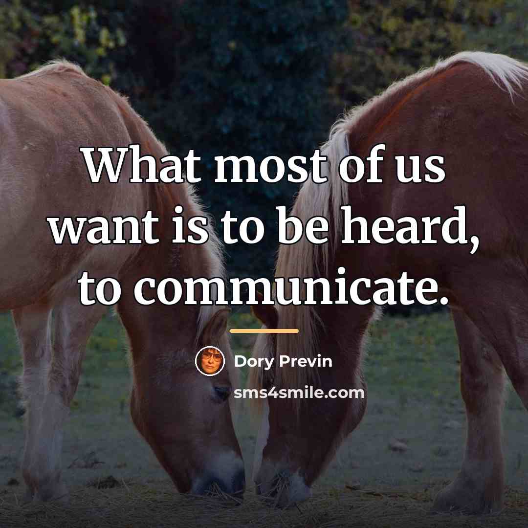 “What most of us want is to be heard, to…” quote by Dory Previn
