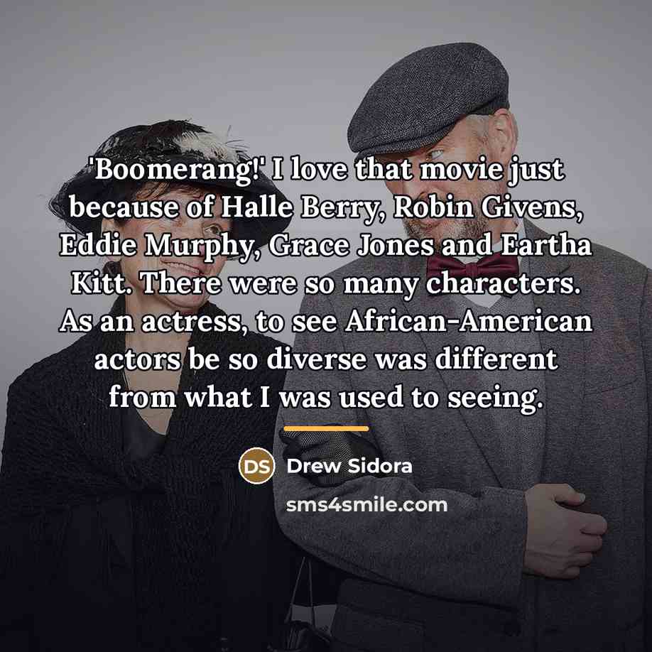 “'Boomerang!' I love that movie just because of Halle Berry,…” quote by Drew Sidora