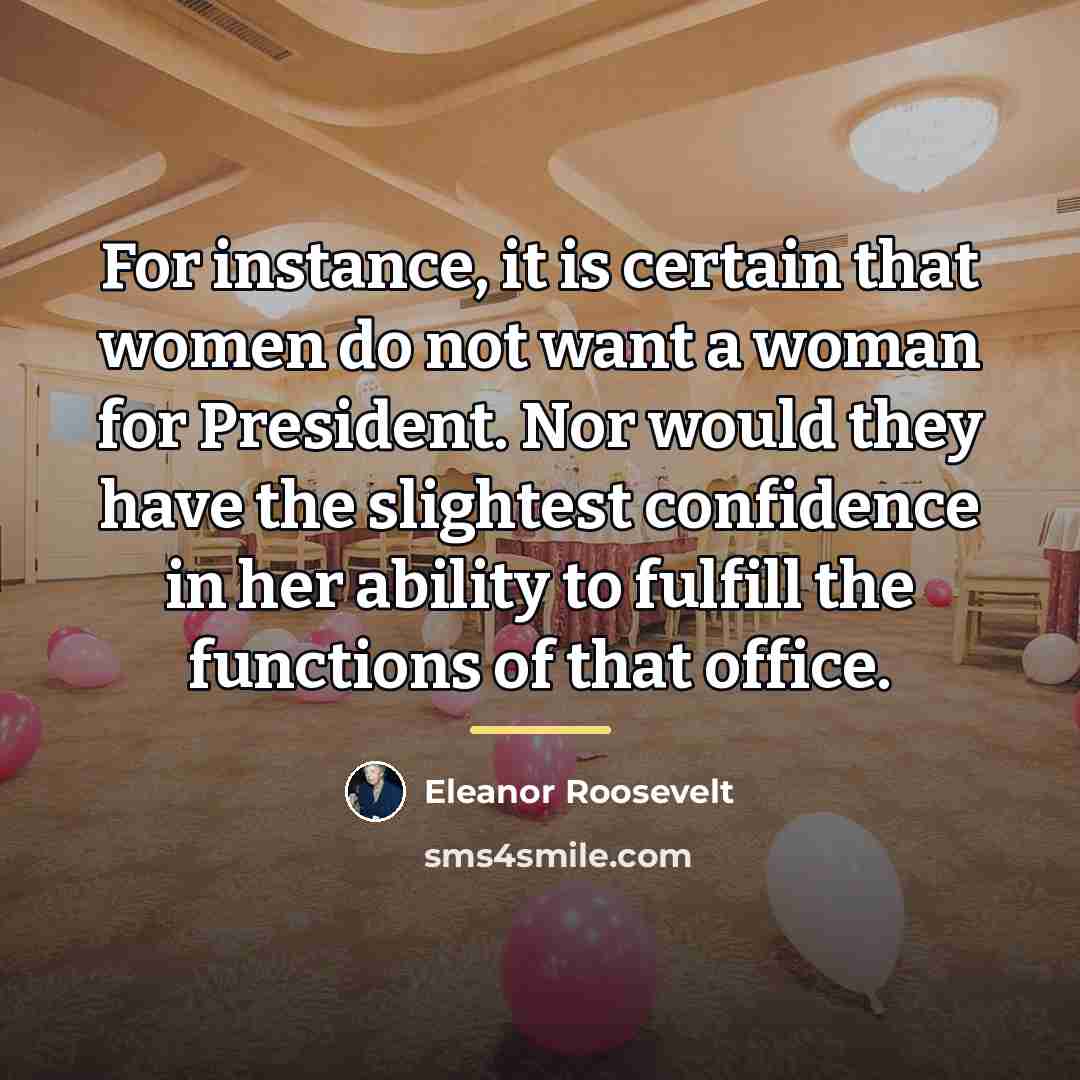 “For instance, it is certain that women do not want…” quote by Eleanor Roosevelt
