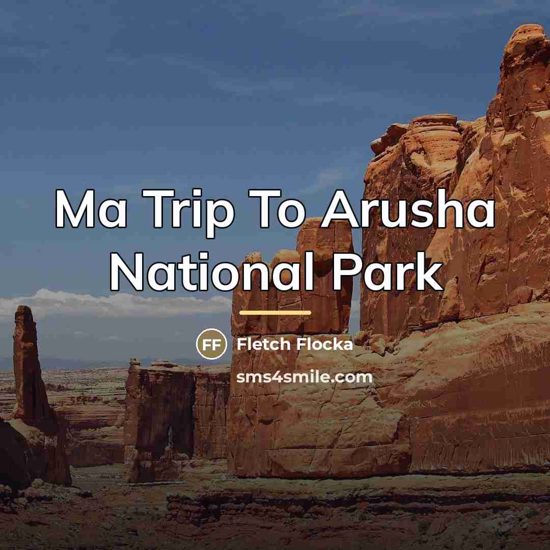 “Ma Trip To Arusha National Park…” quote by Fletch Flocka