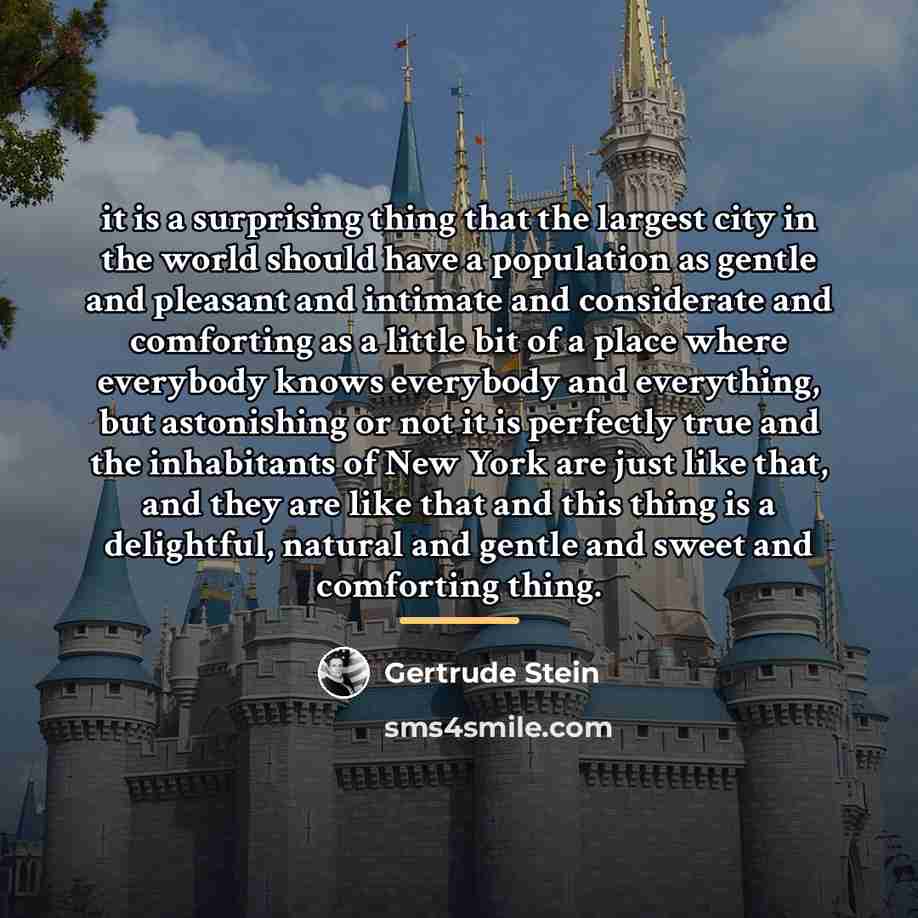 “it is a surprising thing that the largest city in…” quote by Gertrude Stein