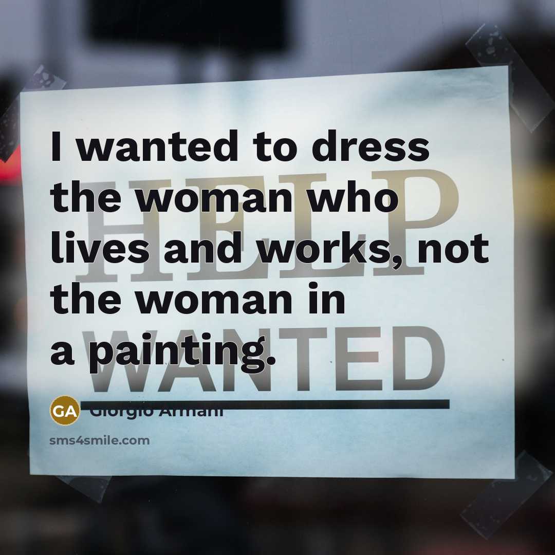 “I wanted to dress the woman who lives and works,…” quote by Giorgio Armani