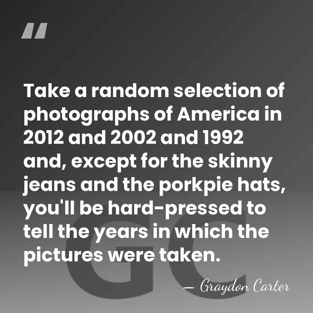Take a random selection of photographs of America in 2012 and 2002&hellip; - Graydon Carter