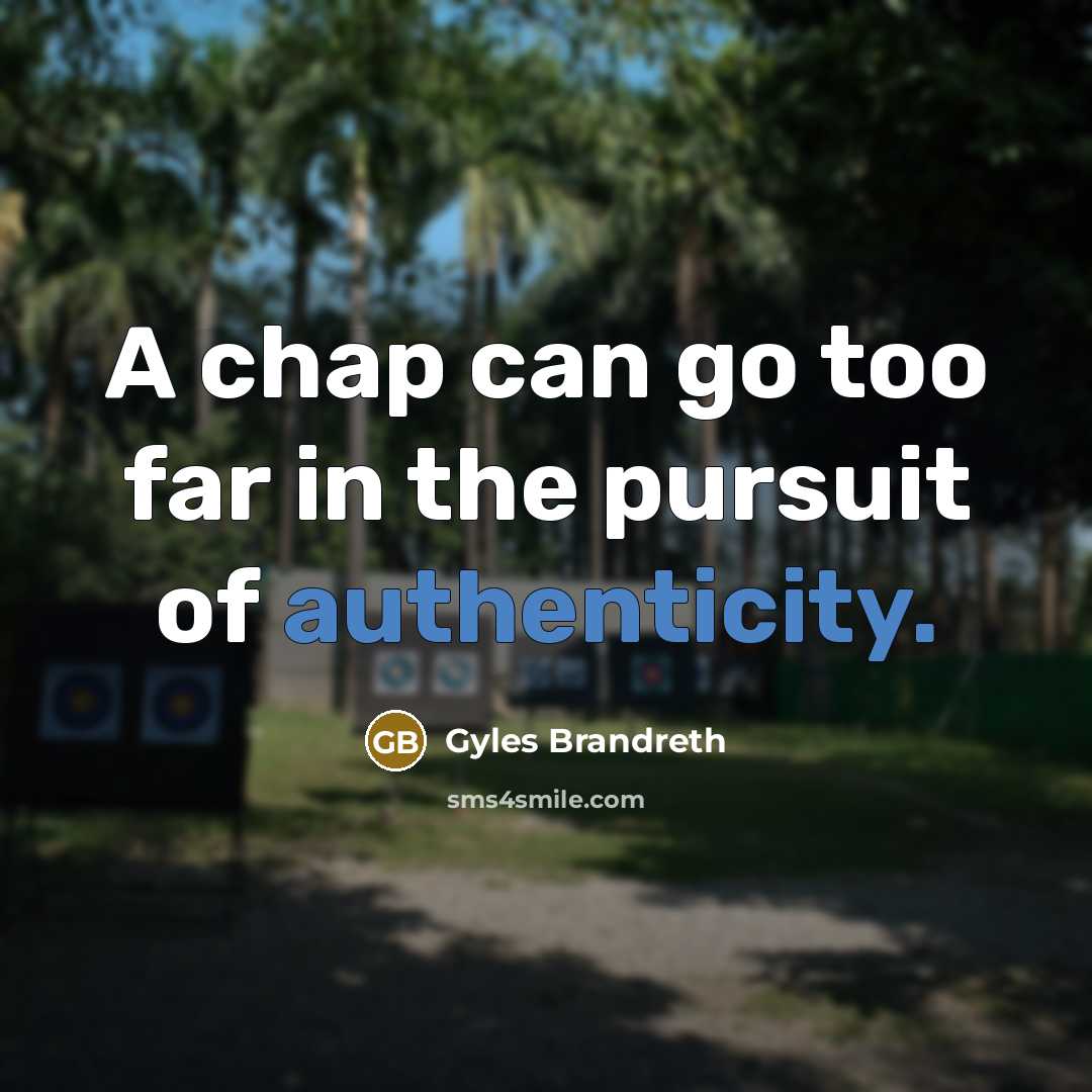 “A chap can go too far in the pursuit of…” quote by Gyles Brandreth