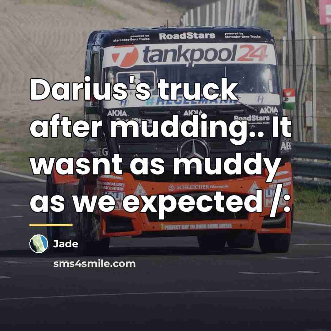 “Darius's truck after mudding.. It wasnt as muddy as we…” quote by Jade