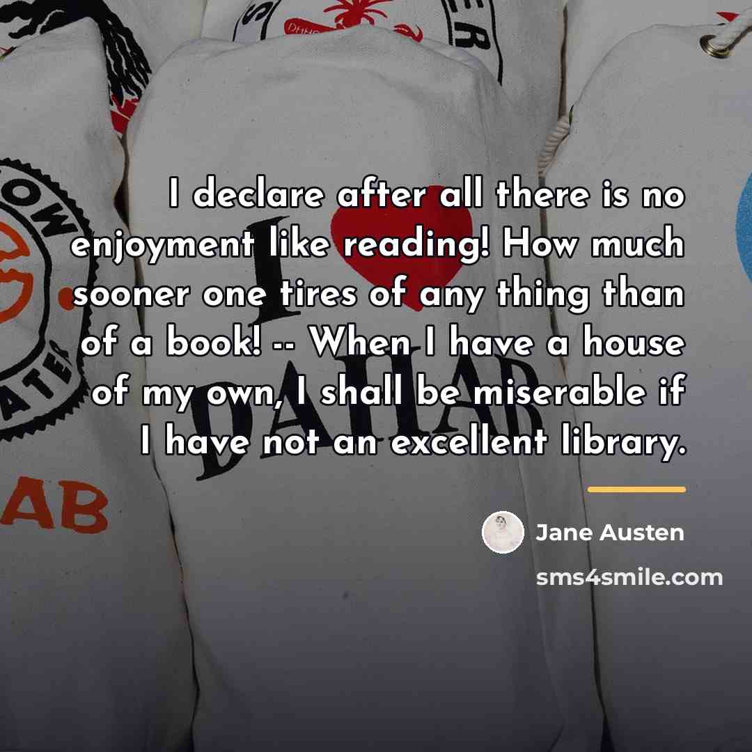 “I declare after all there is no enjoyment like reading!…” quote by Jane Austen