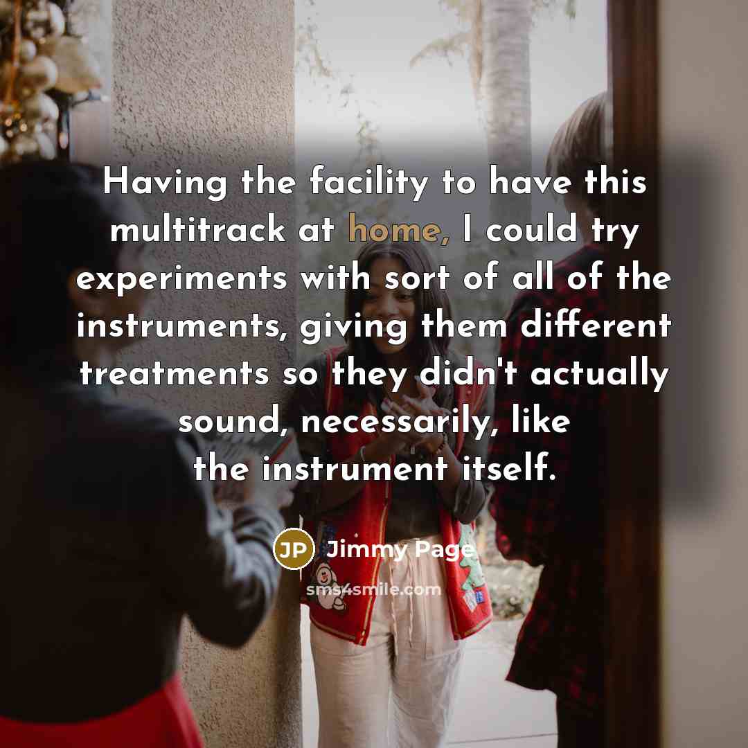“Having the facility to have this multitrack at home, I…” quote by Jimmy Page