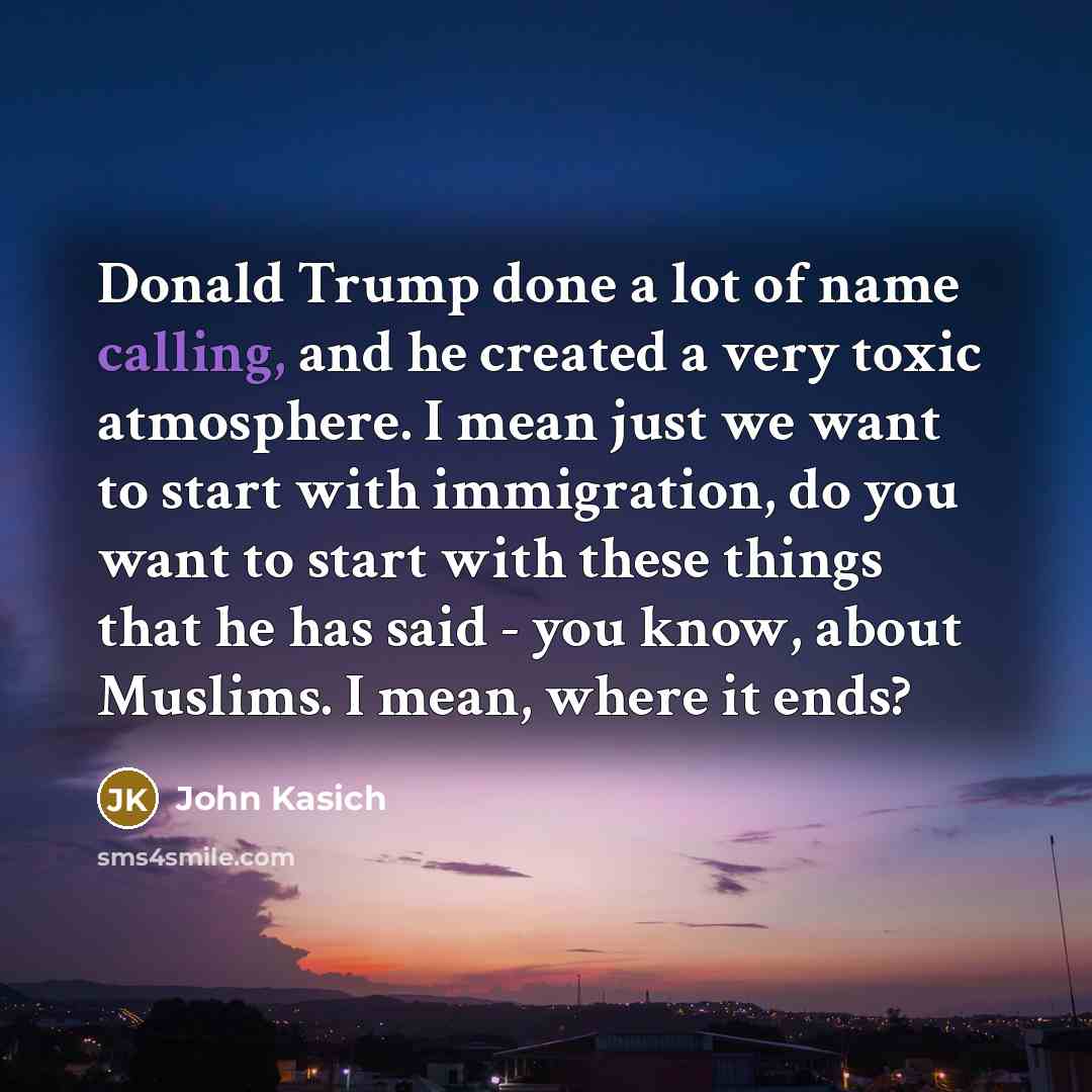 “Donald Trump done a lot of name calling, and he…” quote by John Kasich
