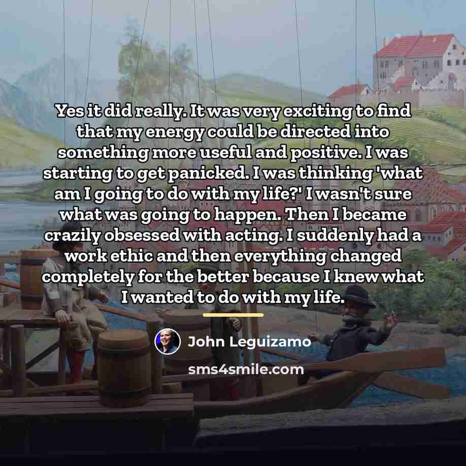 “Yes it did really. It was very exciting to find…” quote by John Leguizamo