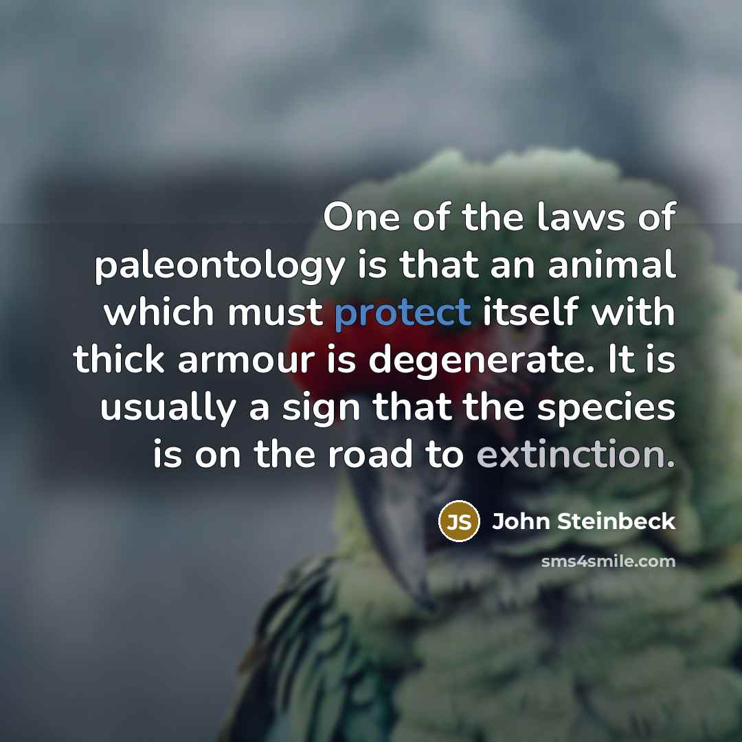 “One of the laws of paleontology is that an animal…” quote by John Steinbeck