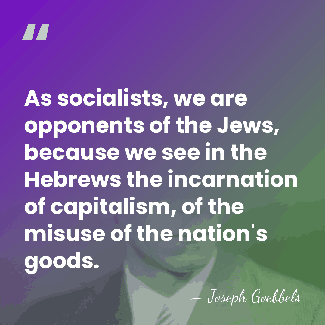 As socialists, we are opponents of the Jews, because we see in&hellip; - Joseph Goebbels