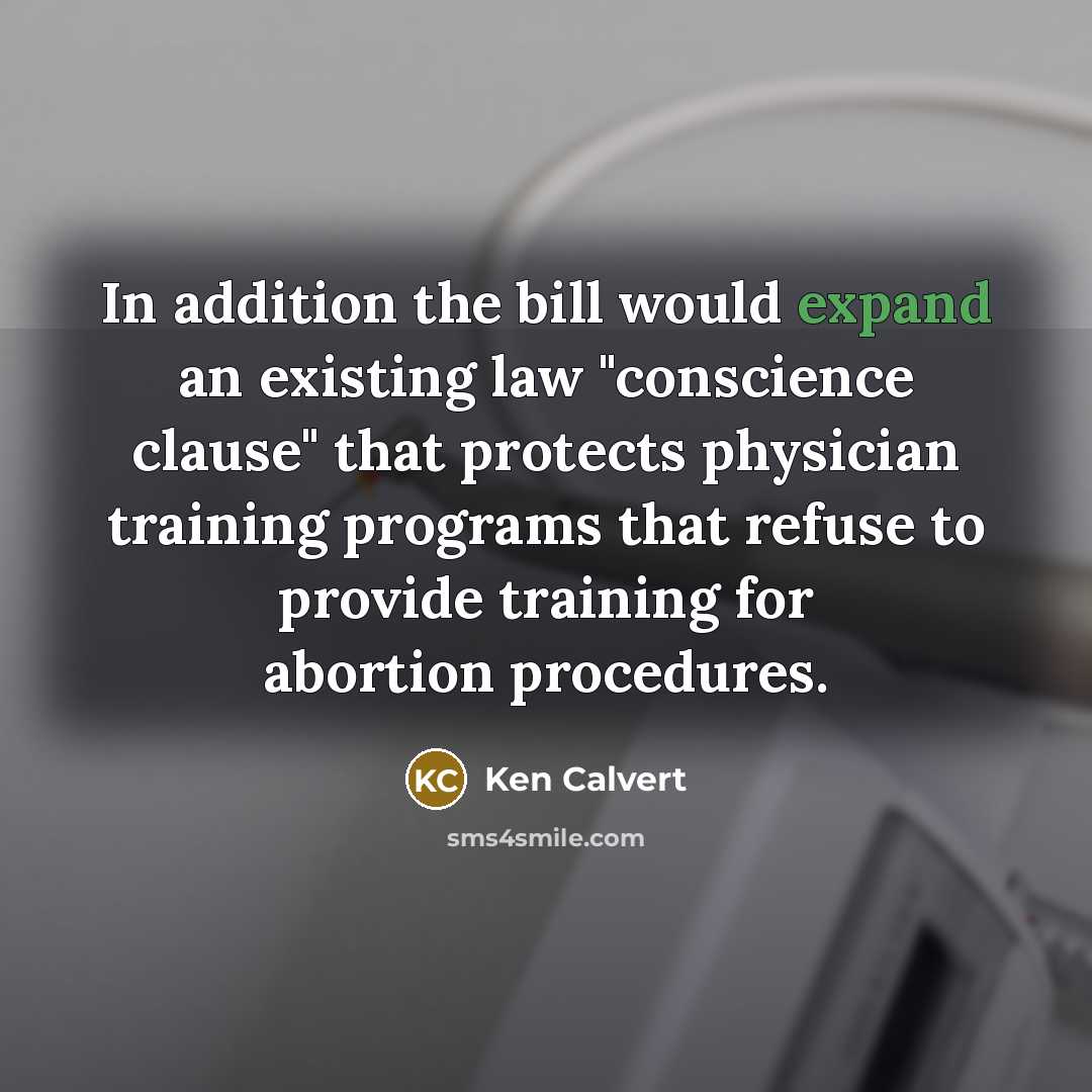 “In addition the bill would expand an existing law "conscience…” quote by Ken Calvert