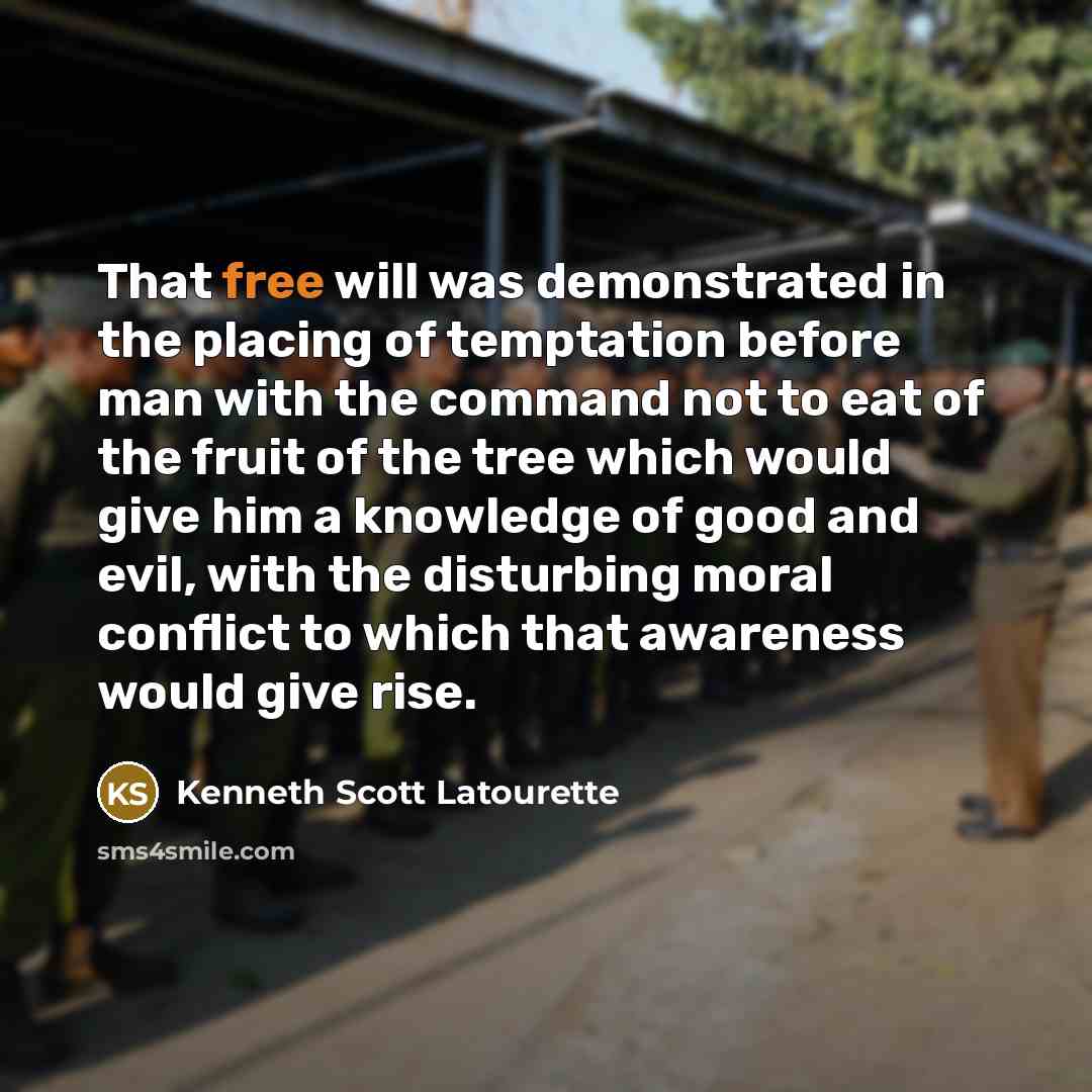 “That free will was demonstrated in the placing of temptation…” quote by Kenneth Scott Latourette