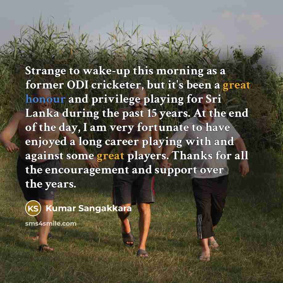 “Strange to wake-up this morning as a former ODI cricketer,…” quote by Kumar Sangakkara
