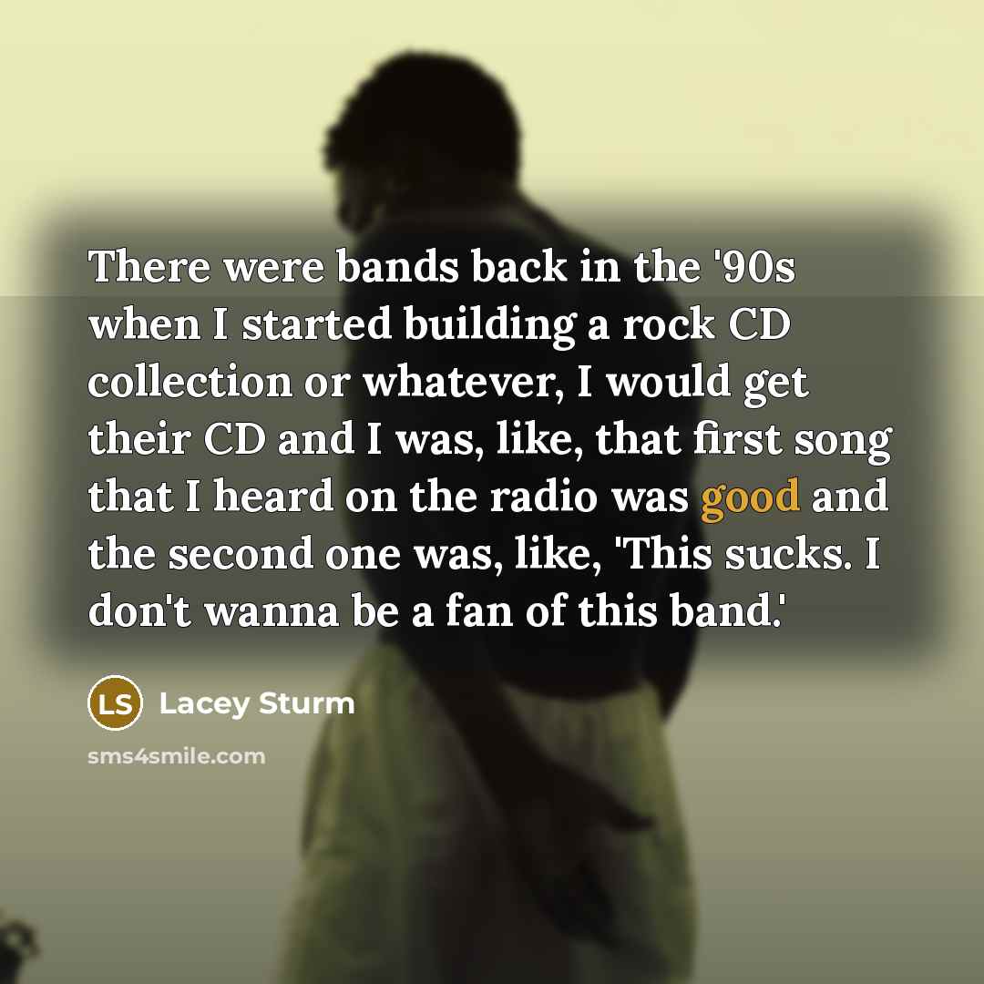 “There were bands back in the '90s when I started…” quote by Lacey Sturm