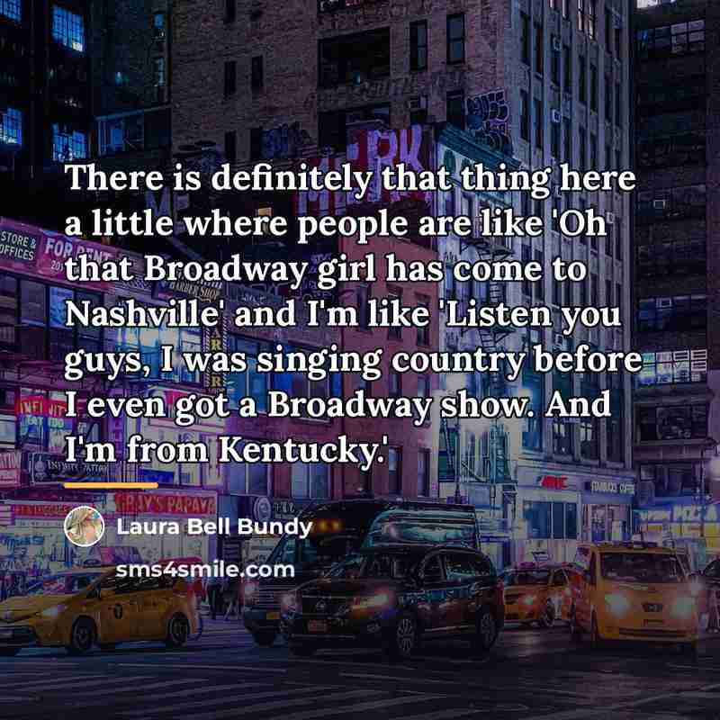 “There is definitely that thing here a little where people…” quote by Laura Bell Bundy