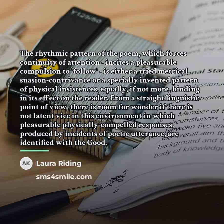 “The rhythmic pattern of the poem, which forces continuity of…” quote by Laura Riding