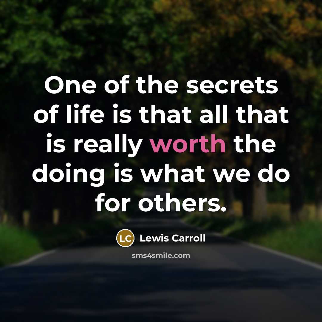 “One of the secrets of life is that all that…” quote by Lewis Carroll