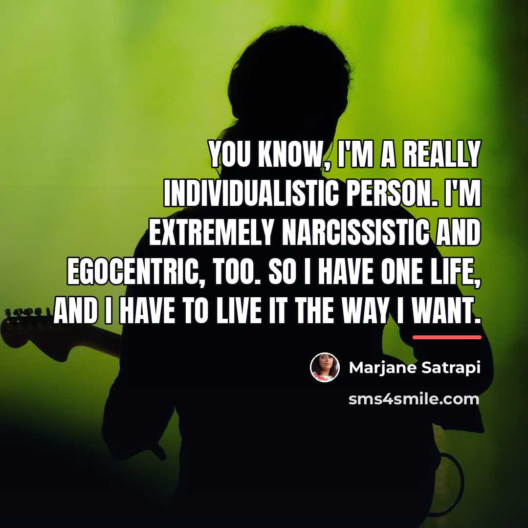 “You know, I'm a really individualistic person. I'm extremely narcissistic…” quote by Marjane Satrapi