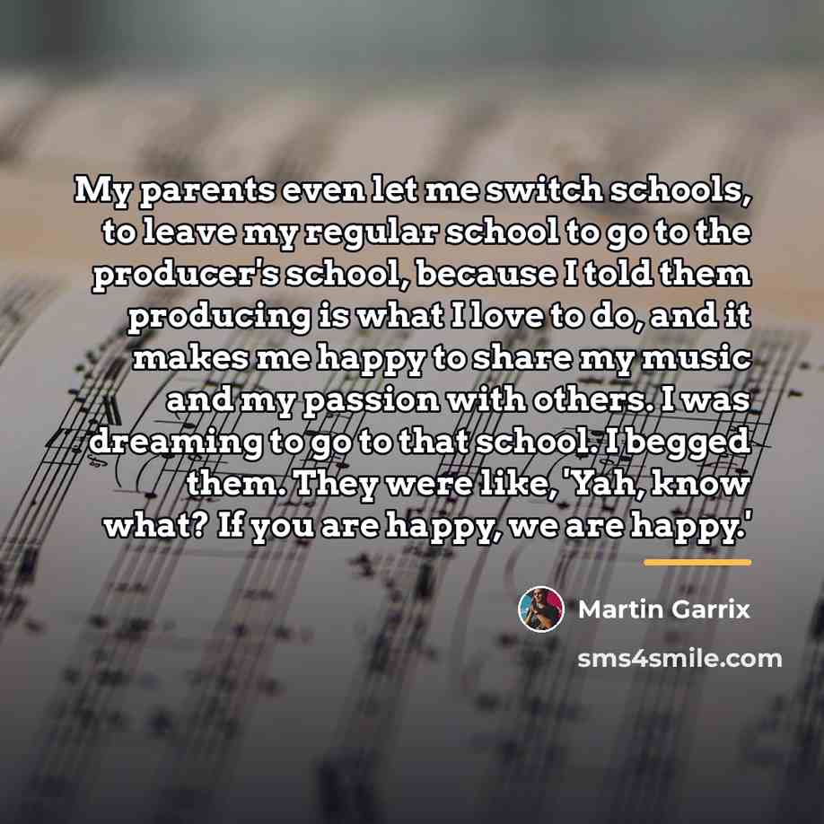 “My parents even let me switch schools, to leave my…” quote by Martin Garrix