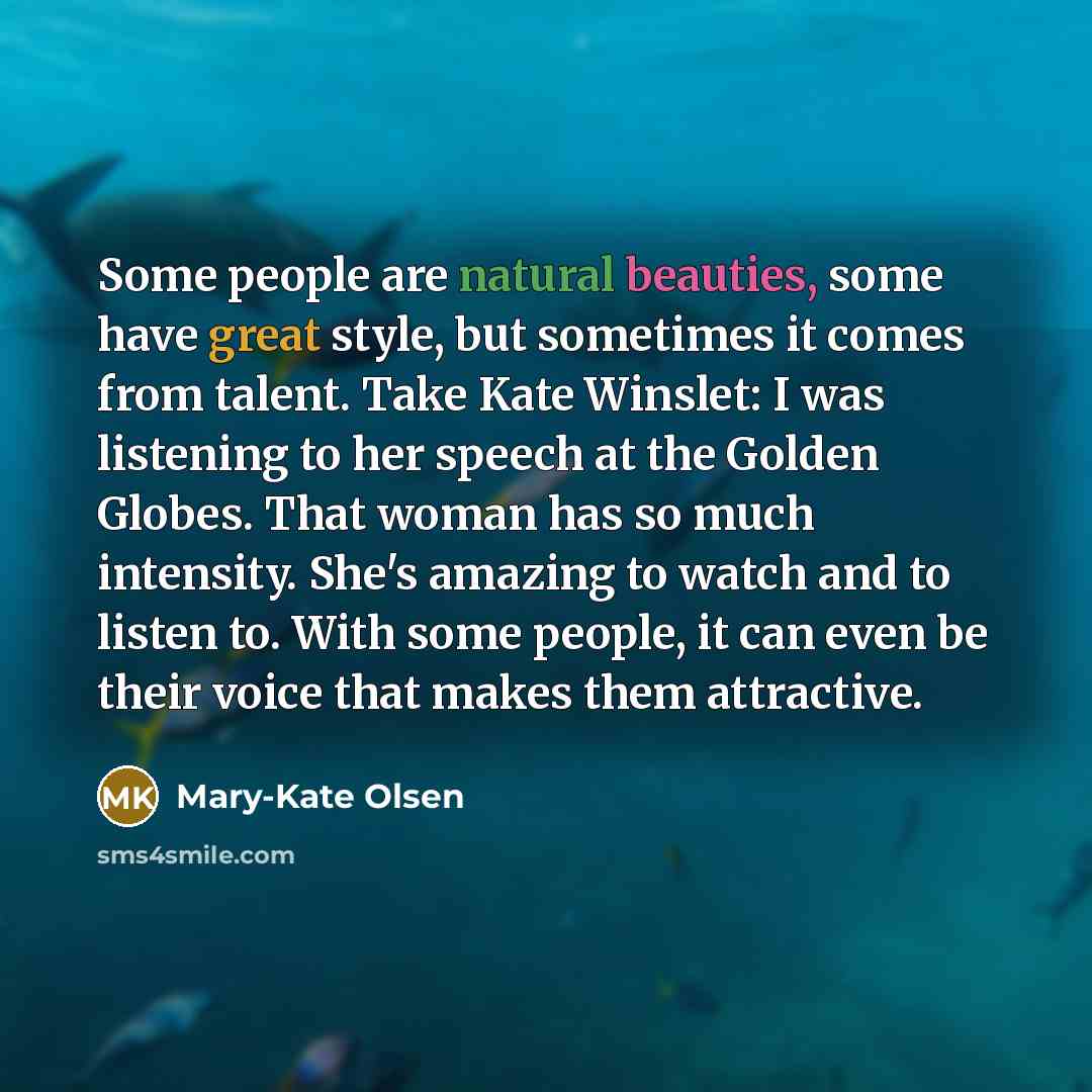 “Some people are natural beauties, some have great style, but…” quote by Mary-Kate Olsen