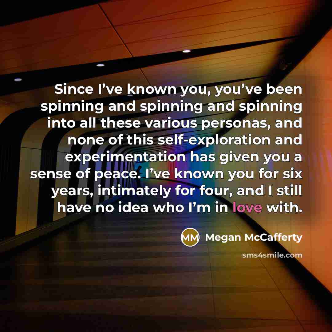 “Since I’ve known you, you’ve been spinning and spinning and…” quote by Megan McCafferty