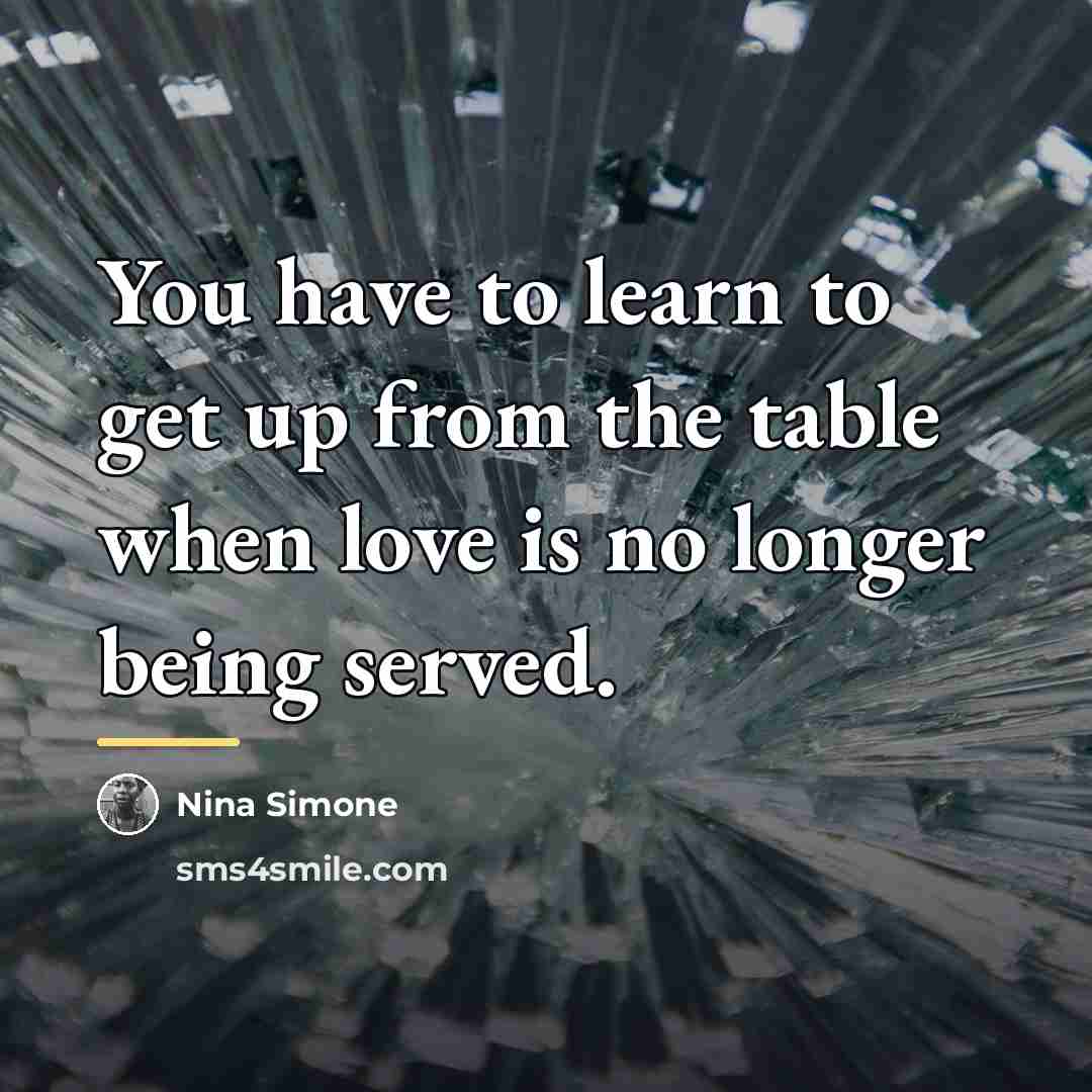 “You have to learn to get up from the table…” quote by Nina Simone
