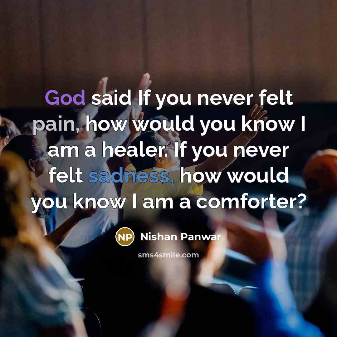 “God said If you never felt pain, how would you…” quote by Nishan Panwar