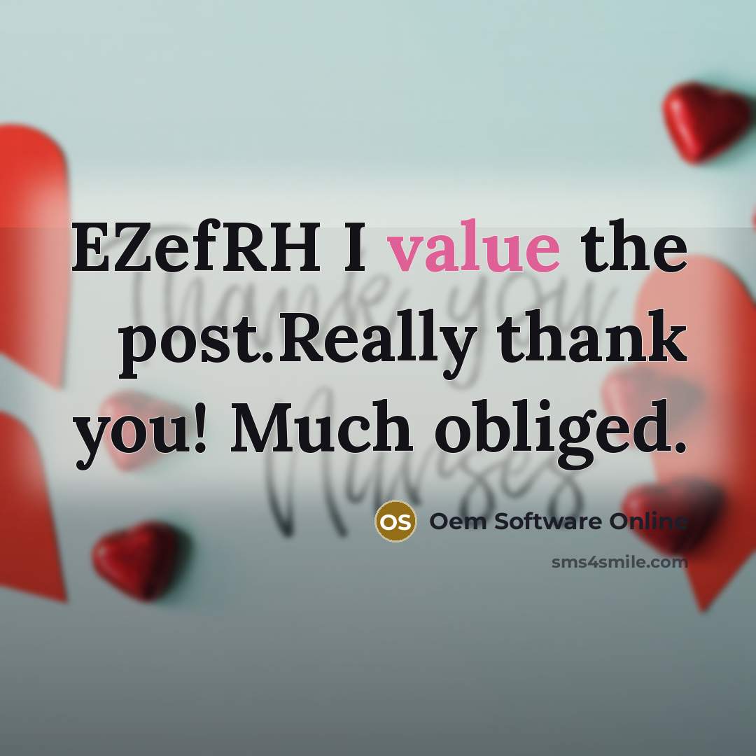 “EZefRH I value the post.Really thank you! Much obliged.” quote by Oem Software Online