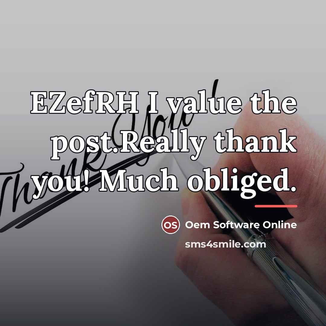 “EZefRH I value the post.Really thank you! Much obliged.…” quote by Oem Software Online