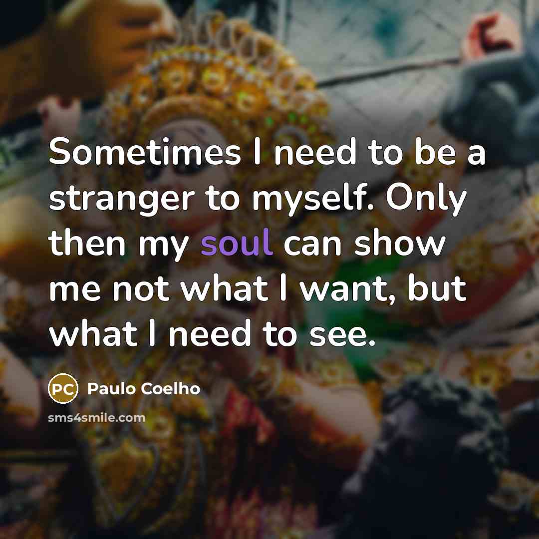 “Sometimes I need to be a stranger to myself. Only…” quote by Paulo Coelho