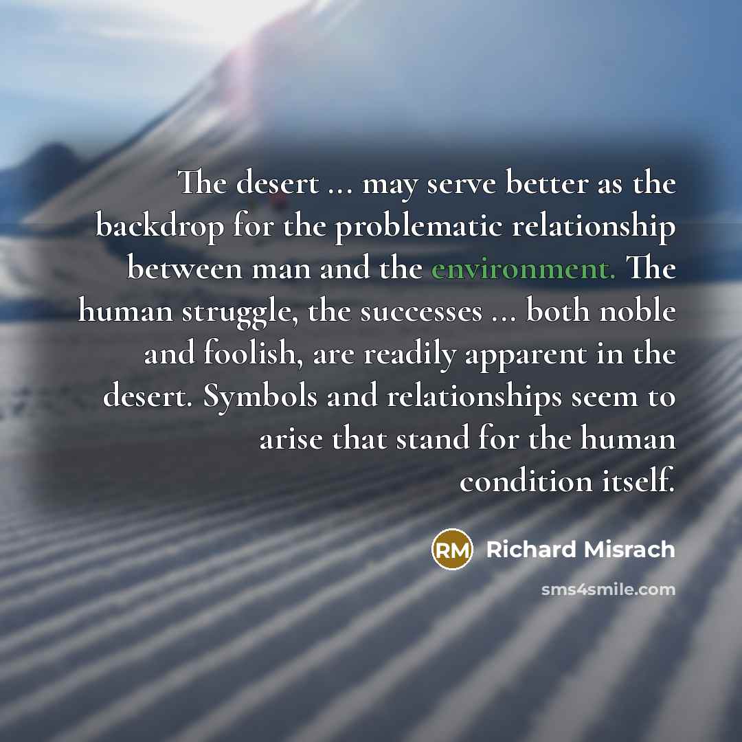“The desert ... may serve better as the backdrop for…” quote by Richard Misrach