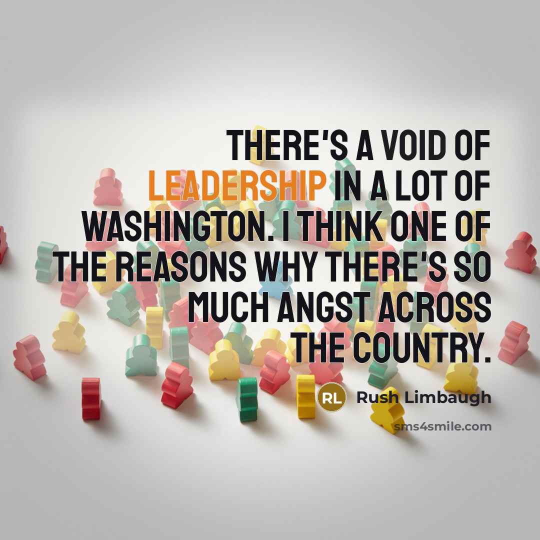 “There's a void of leadership in a lot of Washington.…” quote by Rush Limbaugh