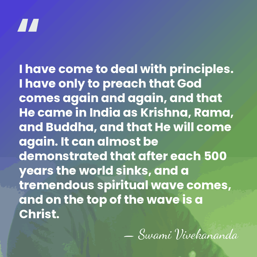 I have come to deal with principles. I have only to preach&hellip; - Swami Vivekananda