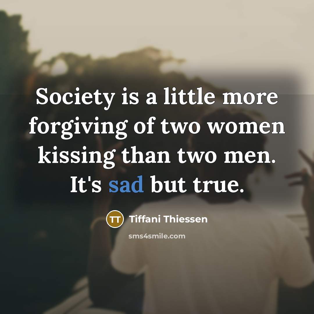 “Society is a little more forgiving of two women kissing…” quote by Tiffani Thiessen