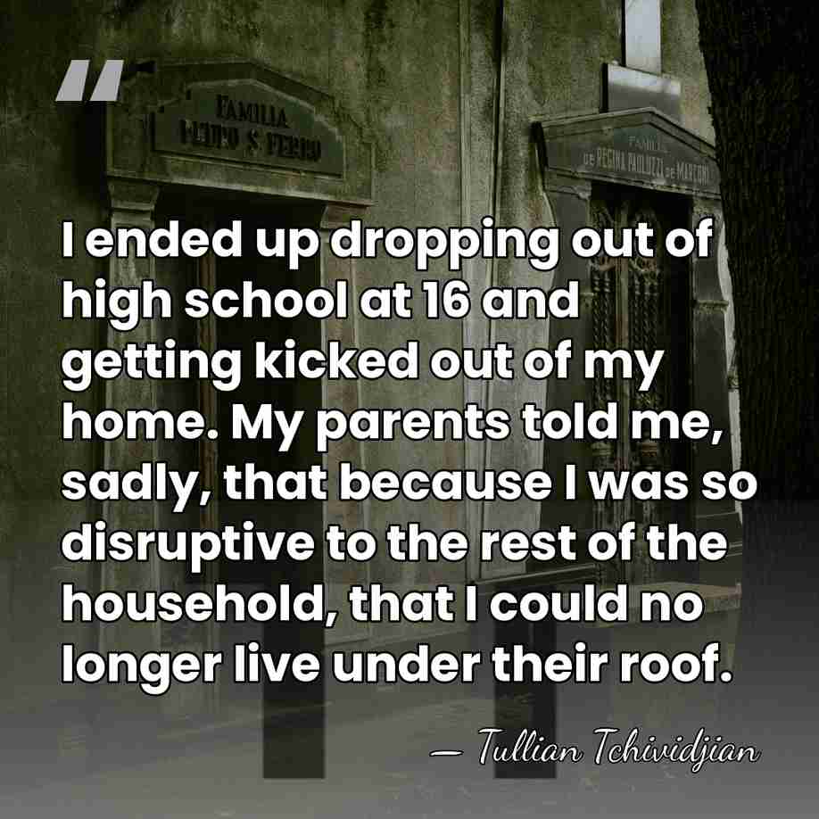 I ended up dropping out of high school at 16 and getting&hellip; - Tullian Tchividjian