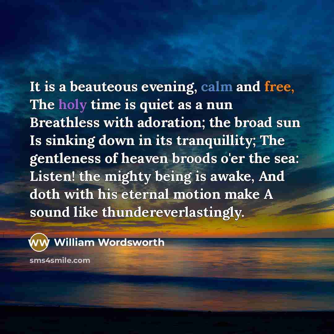 “It is a beauteous evening, calm and free, The holy…” quote by William Wordsworth