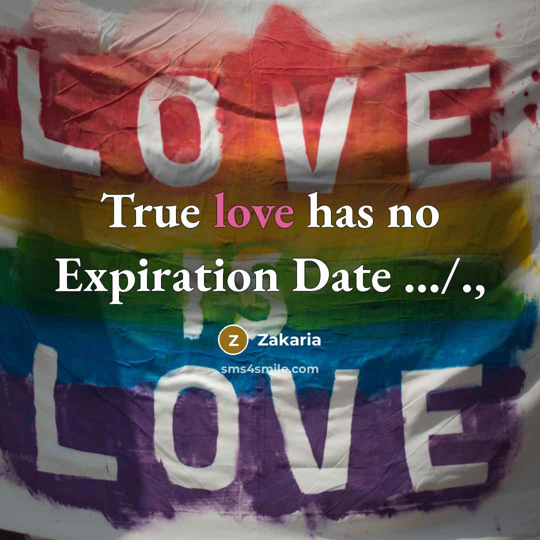 “True love has no Expiration Date .../.,” quote by Zakaria